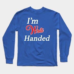 I'm Write Handed Long Sleeve T-Shirt